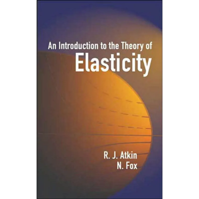 INTRODUCTION TO THE THEORY OF ELASTICITY, AN