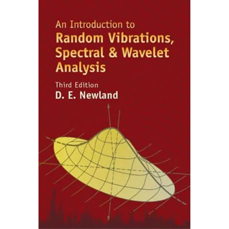 INTRODUCTION TO RANDOM VIBRATIONS, SPECTRAL AND WAVELET ANALYSIS, AN
