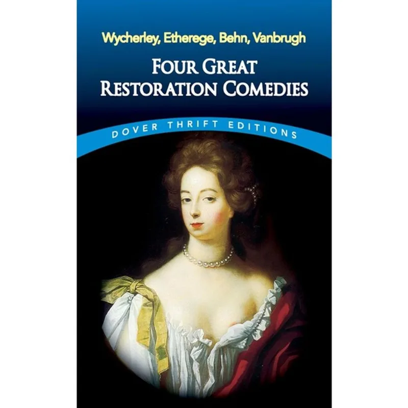 FOUR GREAT RESTORATION COMEDIES - DOVER THRIFT EDITIONS
