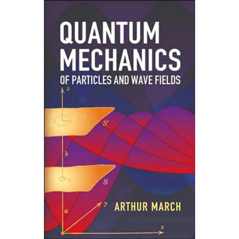 QUANTUM MECHANICS OF PARTICLES AND WAVE FIELDS
