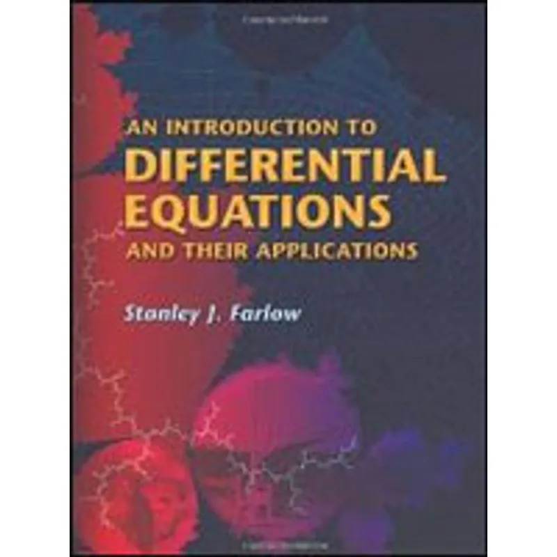 INTRODUCTION TO DIFFERENTIAL EQUATIONS AND THEIR APPLICATIONS, AN