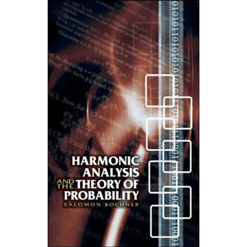 HARMONIC ANALYSIS AND THE THEORY OF PROBABILITY