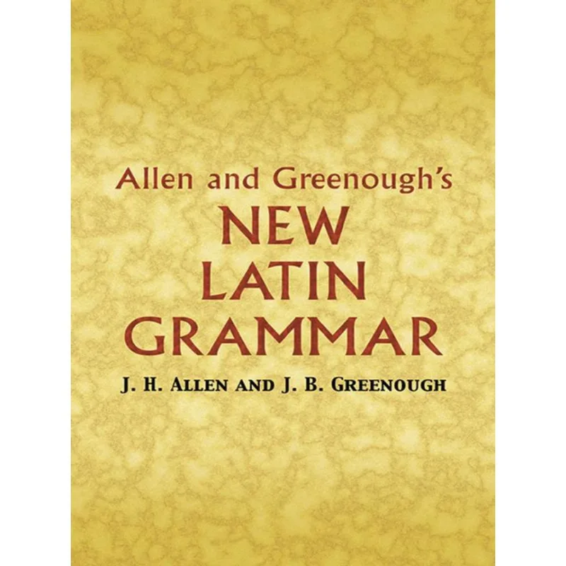 ALLEN AND GREENOUGH'S NEW LATIN GRAMMAR