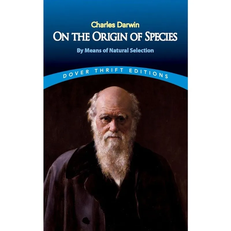 ON THE ORIGIN OF SPECIES - BY MEANS OF NATURAL SELECTION - DOVER THRIFT EDITIONS