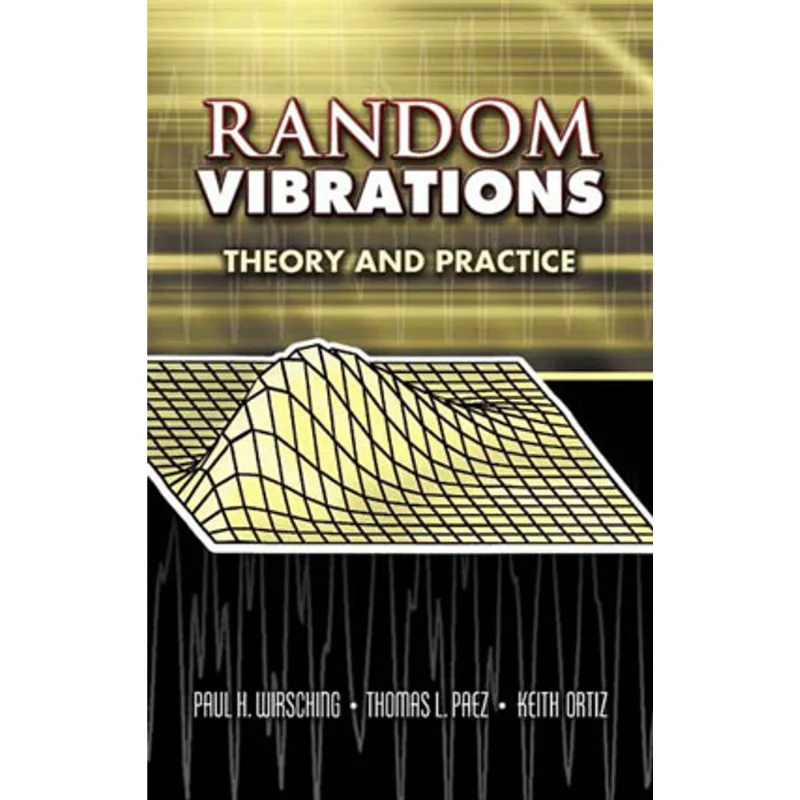 RANDOM VIBRATIONS - THEORY AND PRACTICE