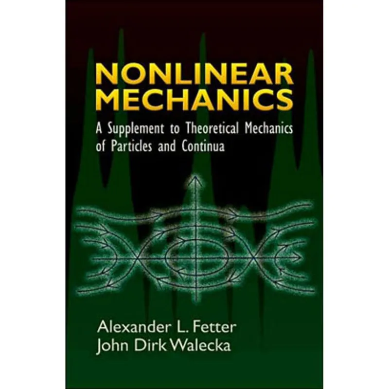 NONLINEAR MECHANICS - A SUPPLEMENT TO THEORETICAL MECHANICS OF PARTICLES AND CONTINUA