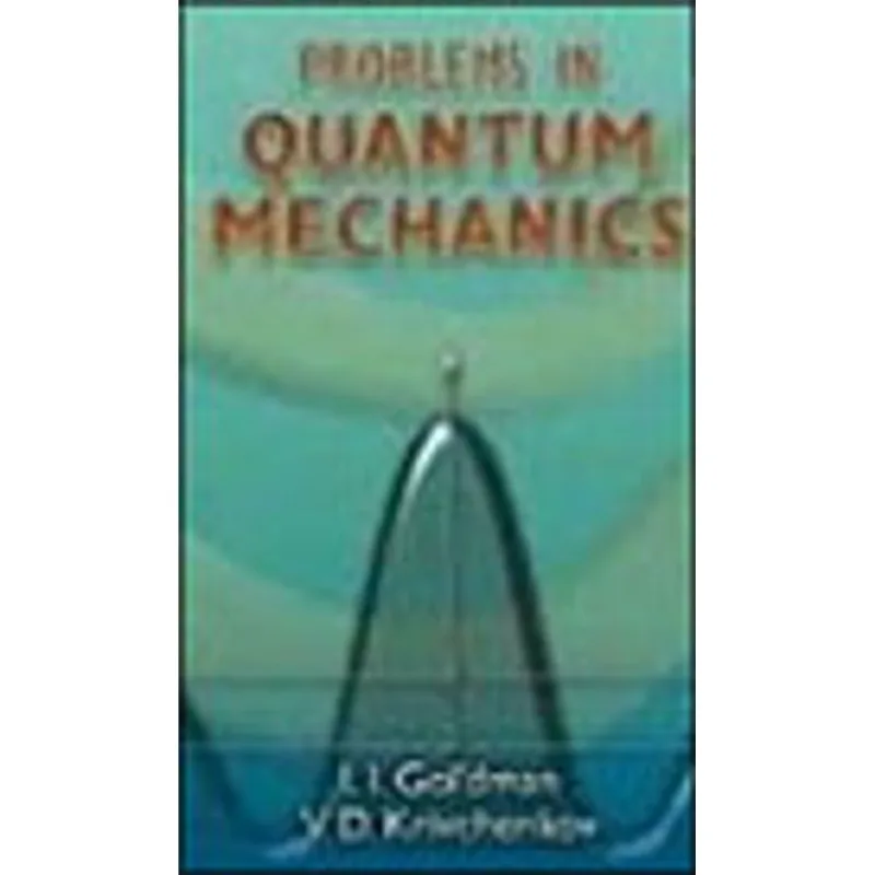 PROBLEMS IN QUANTUM MECHANICS