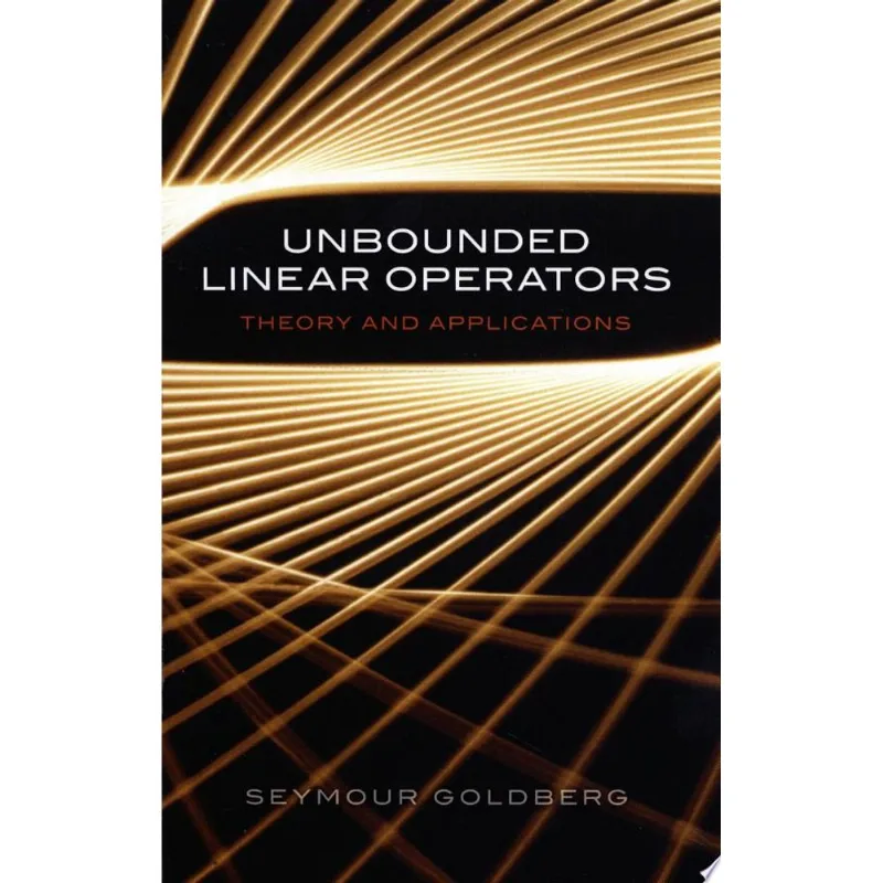 UNBOUNDED LINEAR OPERATORS - THEORY AND APPLICATIONS