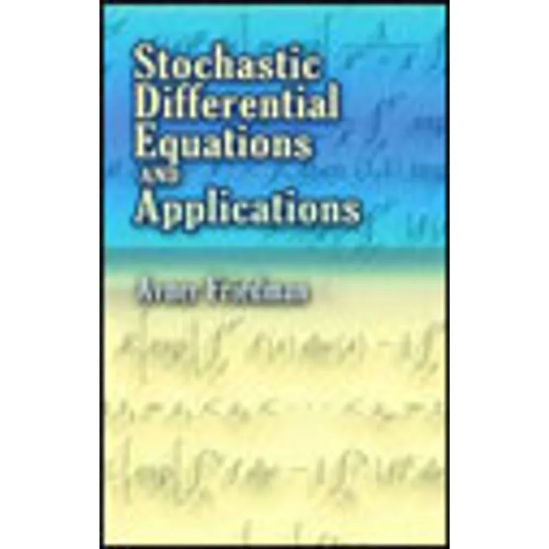 STOCHASTIC DIFFERENTIAL EQUATIONS AND APPLICATIONS