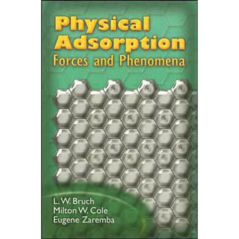 PHYSICAL ADSORPTION - FORCES AND PHENOMENA