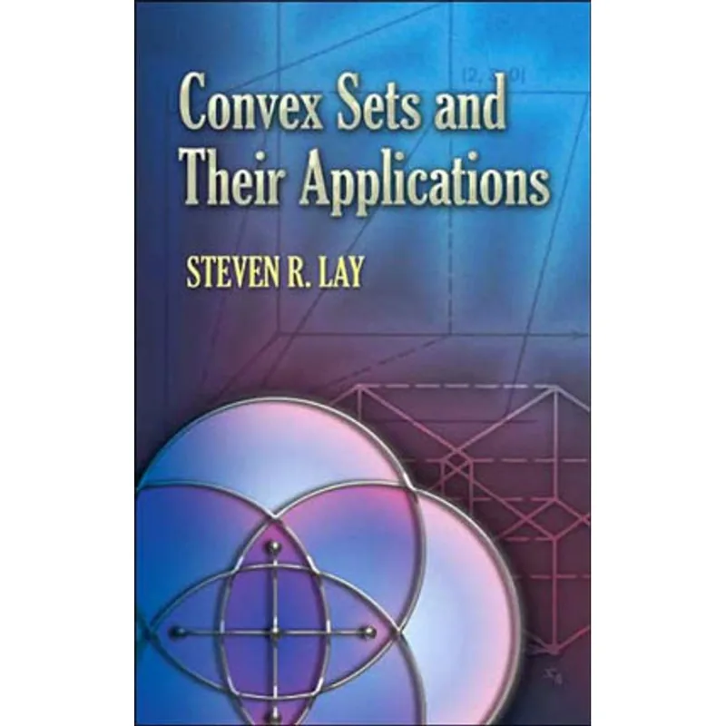 CONVEX SETS AND THEIR APPLICATIONS