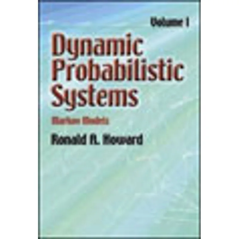 DYNAMIC PROBALISTIC SYSTEMS - VOLUME I - MARKOV MODELS