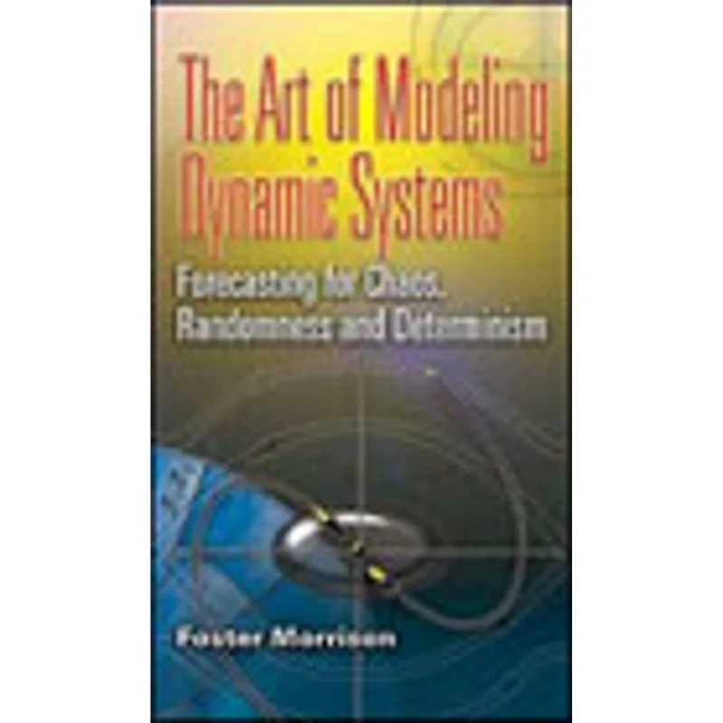 ART OF MODELING DYNAMIC SYSTEMS - FORECASTING FOR CHAOS, RANDOMNESS ANS DETERMINISM