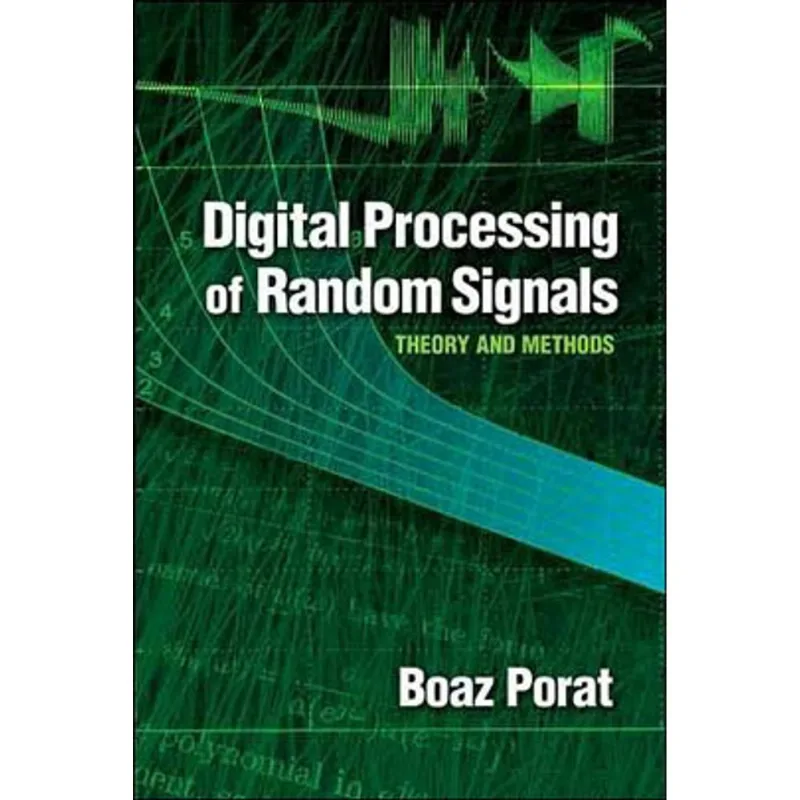 DIGITAL PROCESSING OF RANDOM SIGNALS - THEORY AND METHODS