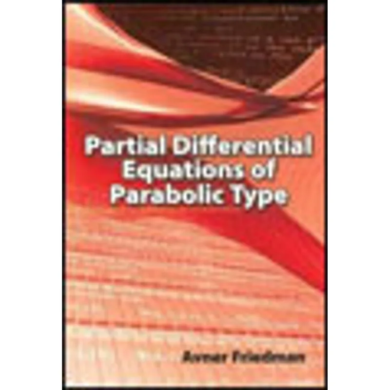 PARTIAL DIFFERENTIAL EQUATIONS OF PARABOLIC TYPE