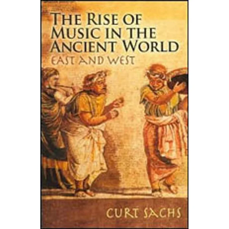 RISE OF MUSIC IN THE ANCIENT WORLD, THE