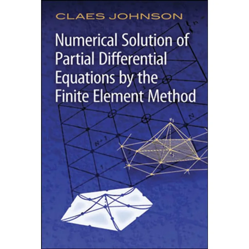 NUMERICAL SOLUTION OF PARTIAL DIFFERENTIAL EQUATIONS BY THE FINITE ELEMENT METHOD