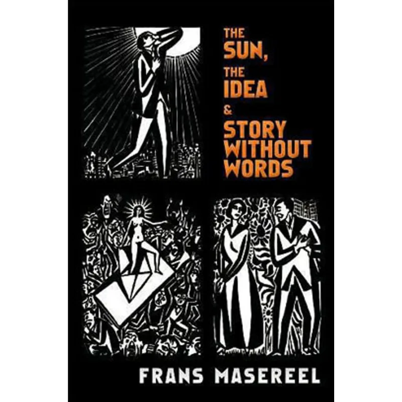 SUN, THE IDEA AND STORY WITHOUT WORDS, THE - THREE GRAPHIC NOVELS