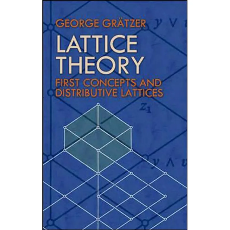 LATTICE THEORY - FIRST CONCEPTS AND DISTRIBUTIVE LATTICES