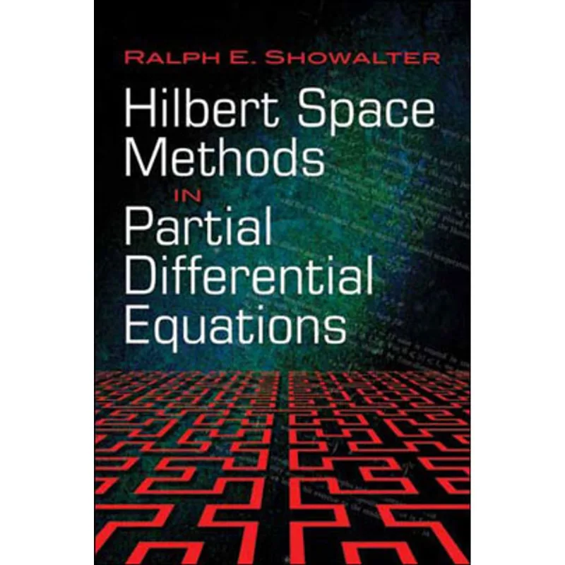 HILBERT SPACE METHODS IN PARTIAL DIFFERENTIAL EQUATIONS
