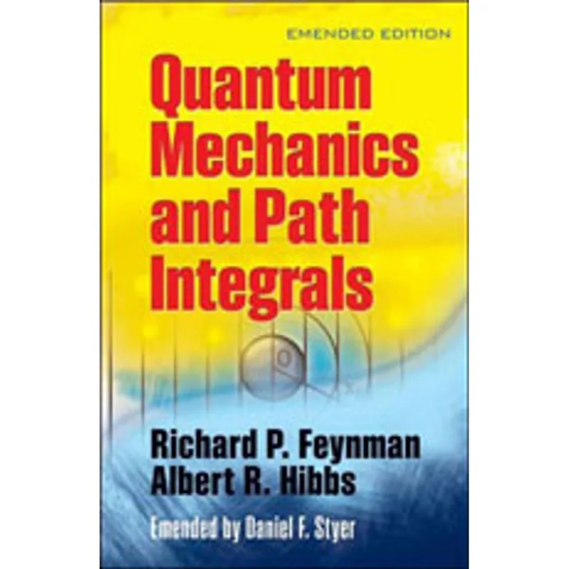 QUANTUM MECHANICS AND PATH INTEGRALS - EMENDED EDITION