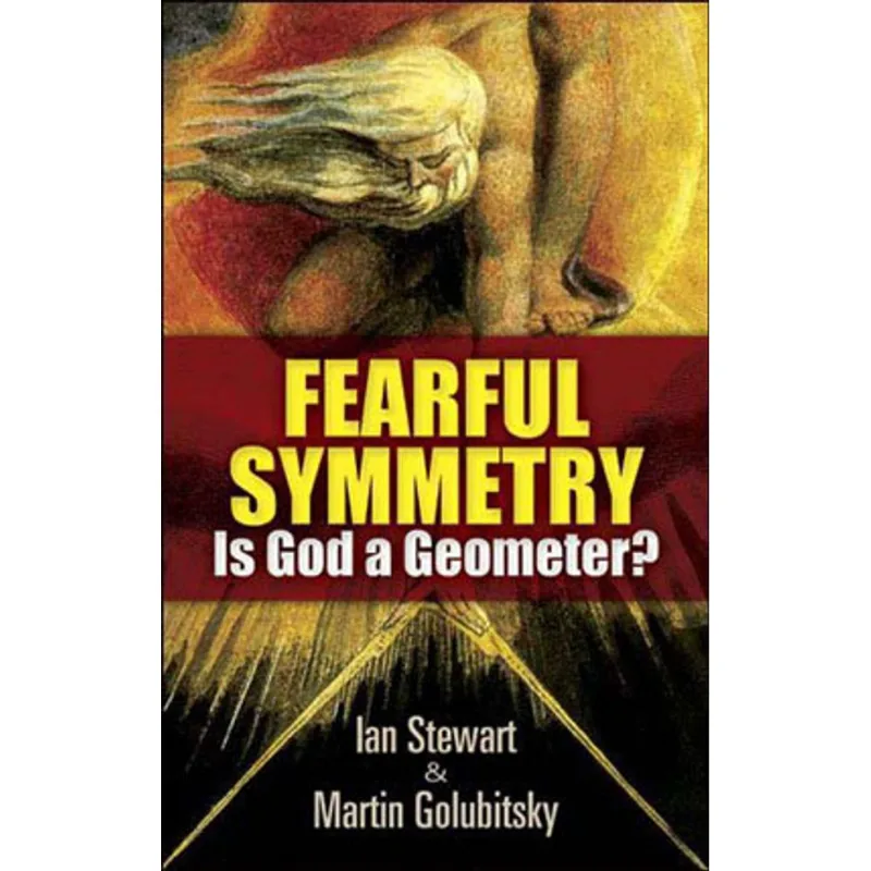 FEARFUL SYMMETRY - IS GOD A GEOMETER?