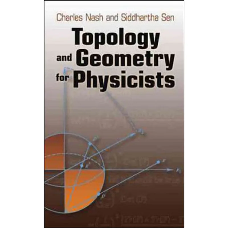 TOPOLOGY AND GEOMETRY FOR PHYSICISTS