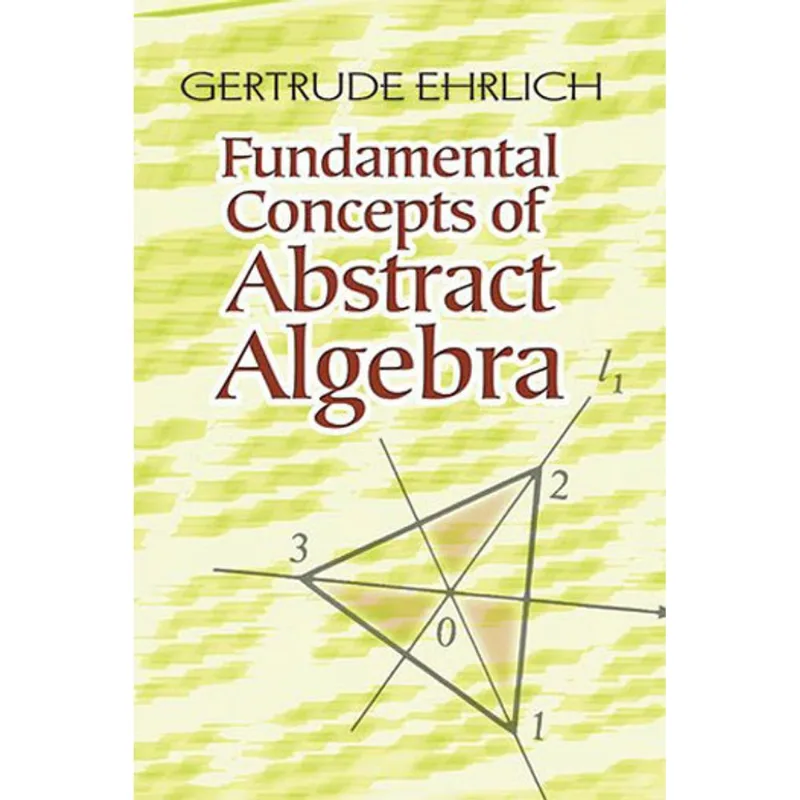 FUNDAMENTAL CONCEPTS OF ABSTRACT ALGEBRA