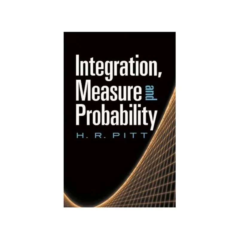 INTEGRATION, AND MEASURE AND PROBABILITY