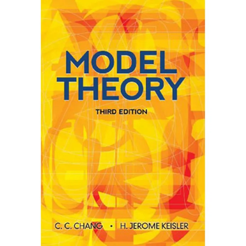 MODEL THEORY - THIRD EDITION (DOVER BOOKS ON MATHEMATICS)