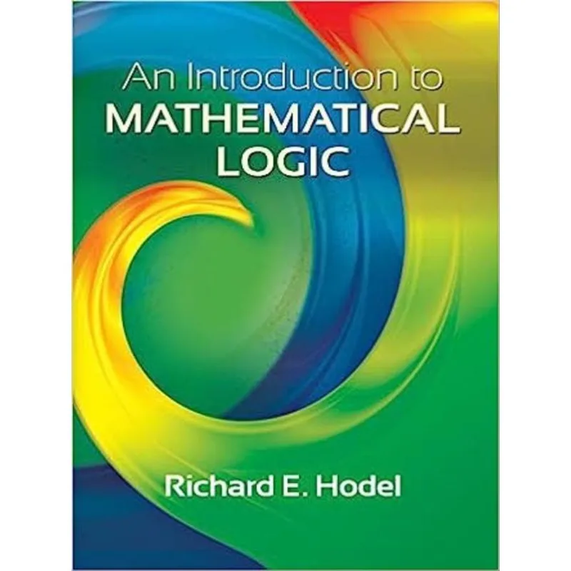 AN INTRODUCTION TO MATHEMATICAL LOGIC