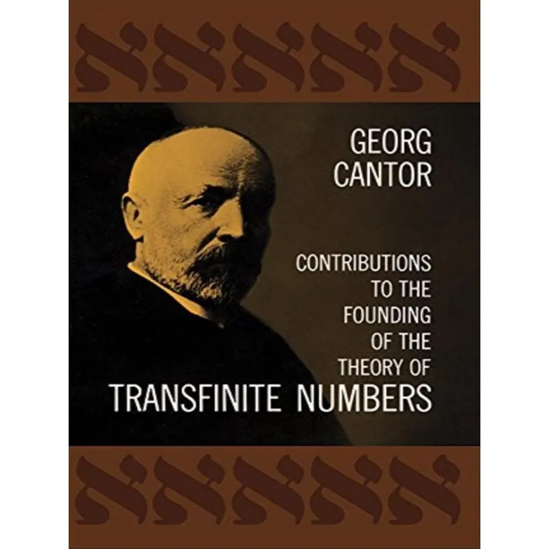 CONTRIBUTIONS TO THE FOUNDING OF THE THEORY OF TRANSFINITE NUMBERS
