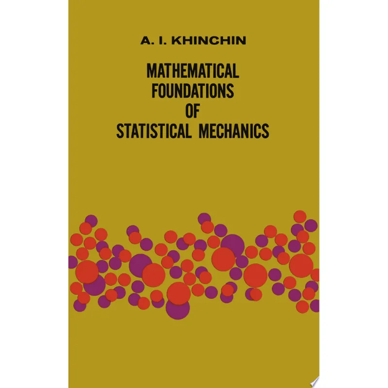 MATHEMATICAL FOUNDATIONS OF STATISTICAL MECHANICS