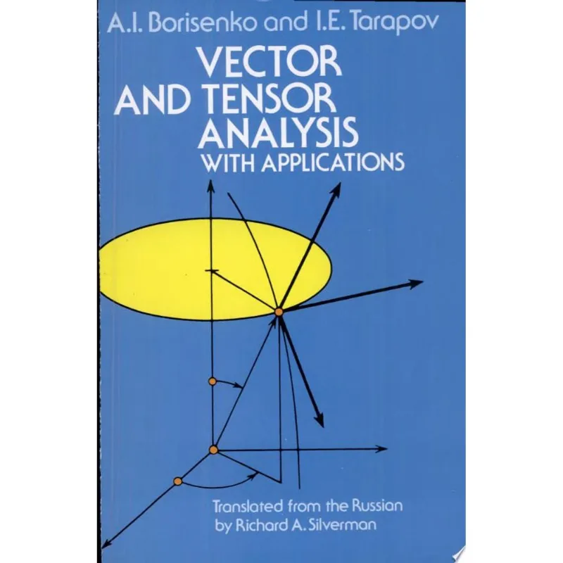 VECTOR AND TENSOR ANALYSIS WITH APPLICATIONS