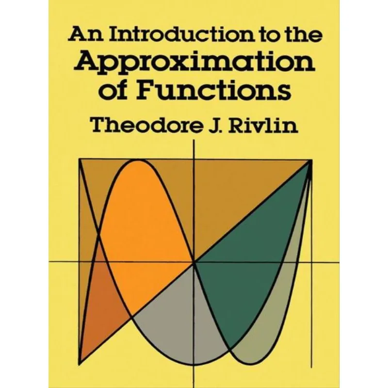 AN INTRODUCTION TO THE APPROXIMATION OF FUNCTIONS