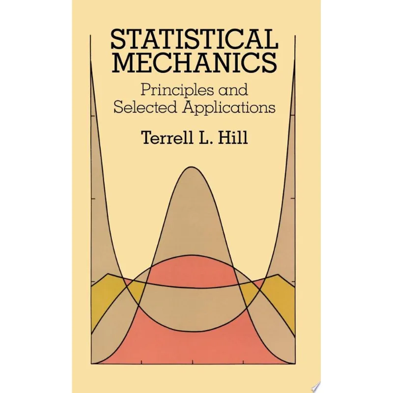 STATISTICAL MECHANICS: PRINCIPLES AND APPLICATIONS
