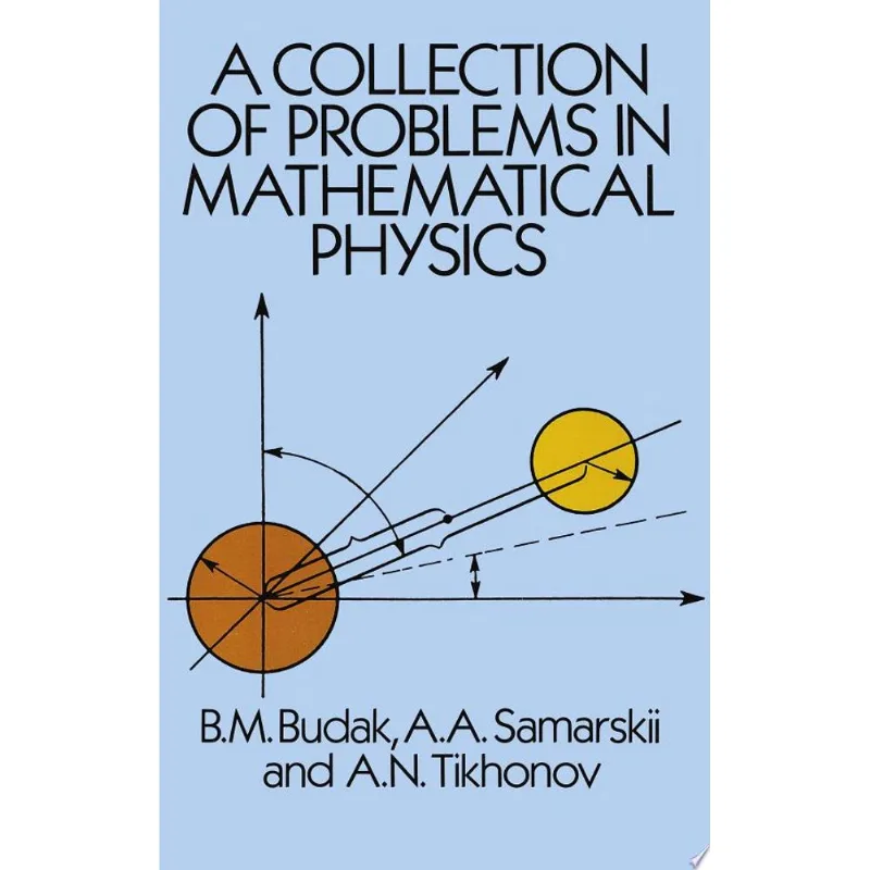 COLLECTION OF PROBLEMS IN MATHEMATICAL PHYSICS, A