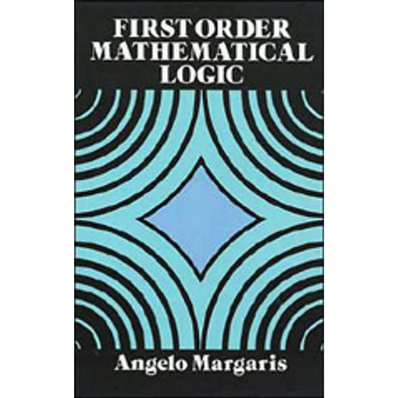 FIRST ORDER MATHEMATICAL LOGIC