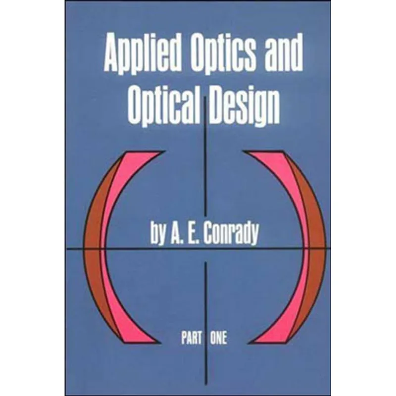 APPLIED OPTICS AND OPTICAL DESIGN - PART 1