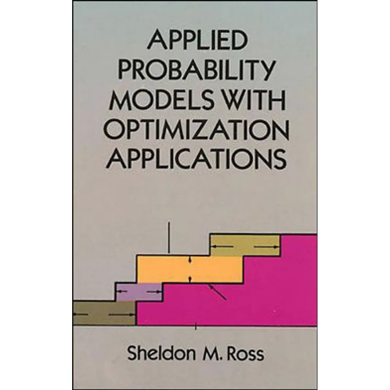 APPLIED PROBABILITY MODELS WITH OPTIMIZATION APPLICATIONS