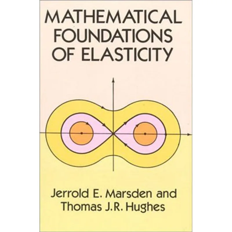 MATHEMATICAL FOUNDATIONS OF ELASTICITY