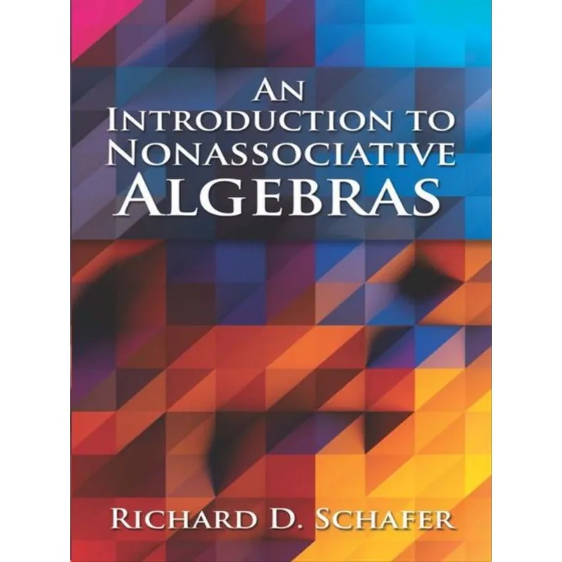 AN INTRODUCTION TO NONASSOCIATIVE ALGEBRAS