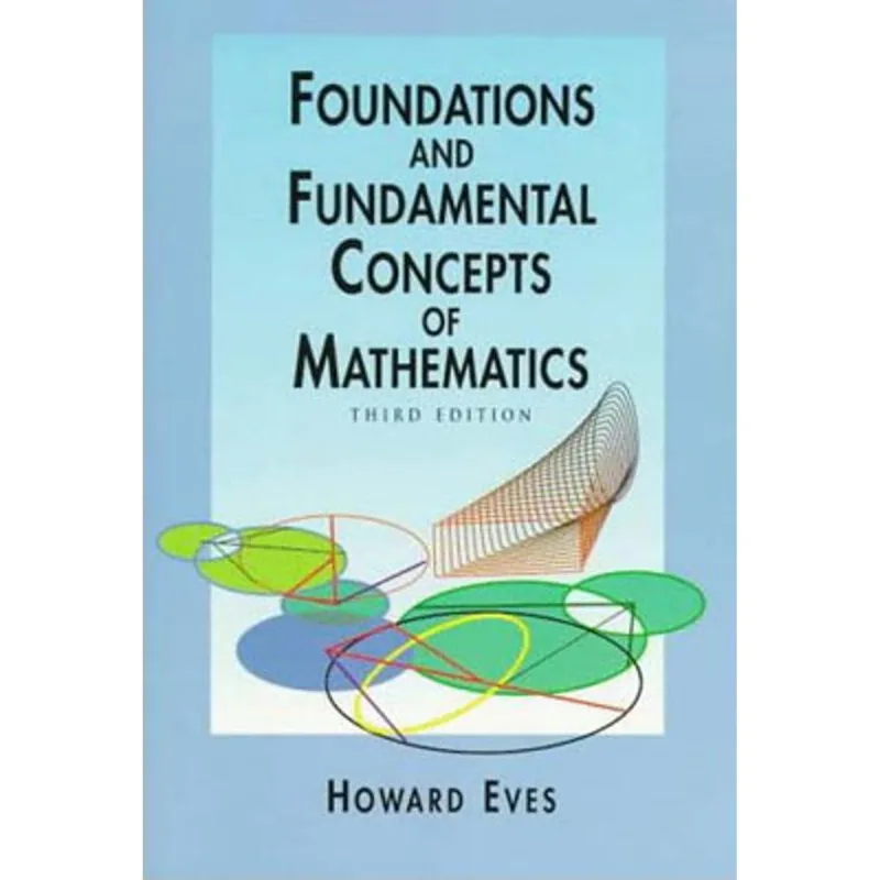 FOUNDATIONS AND FUNDAMENTAL CONCEPTS OF MATHEMATICS