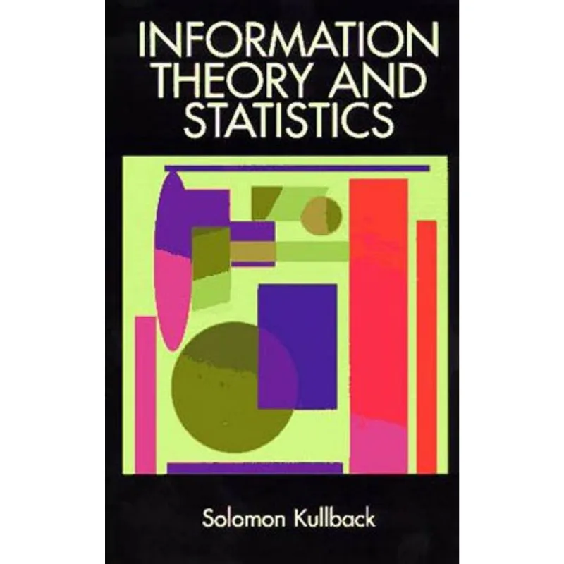 INFORMATION THEORY AND STATISTICS