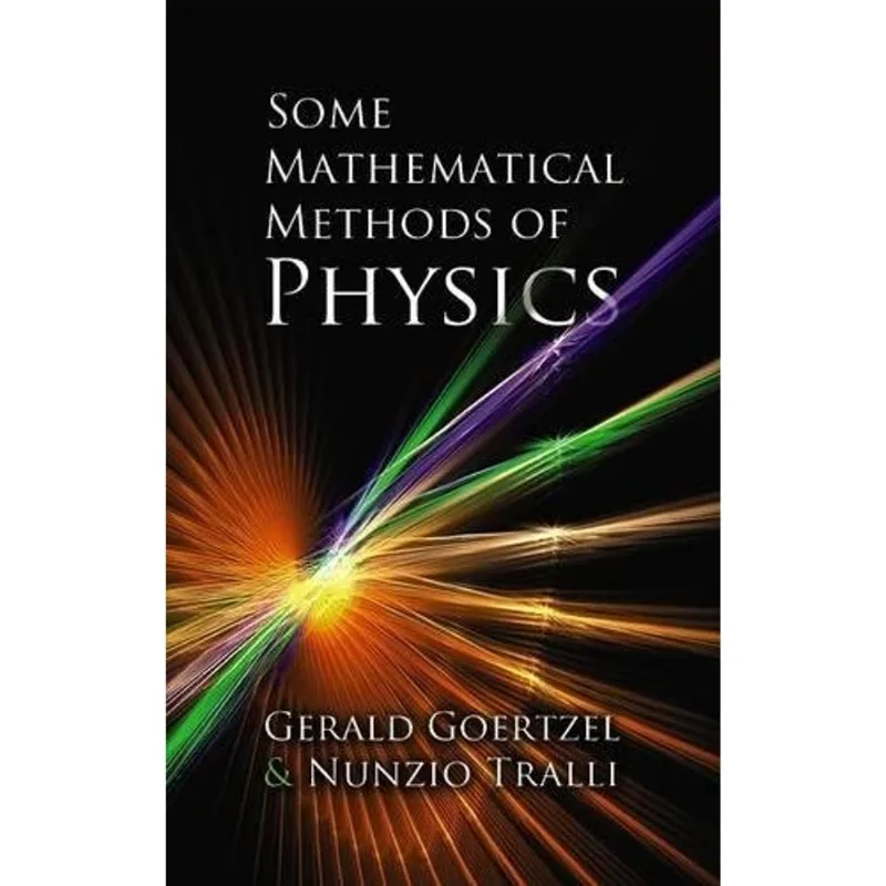 SOME MATHEMATICAL METHODS OF PHYSICS