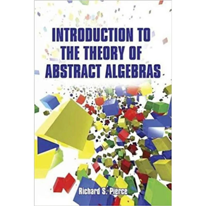 INTRODUCTION TO THE THEORY OF ABSTRACT ALGEBRAS