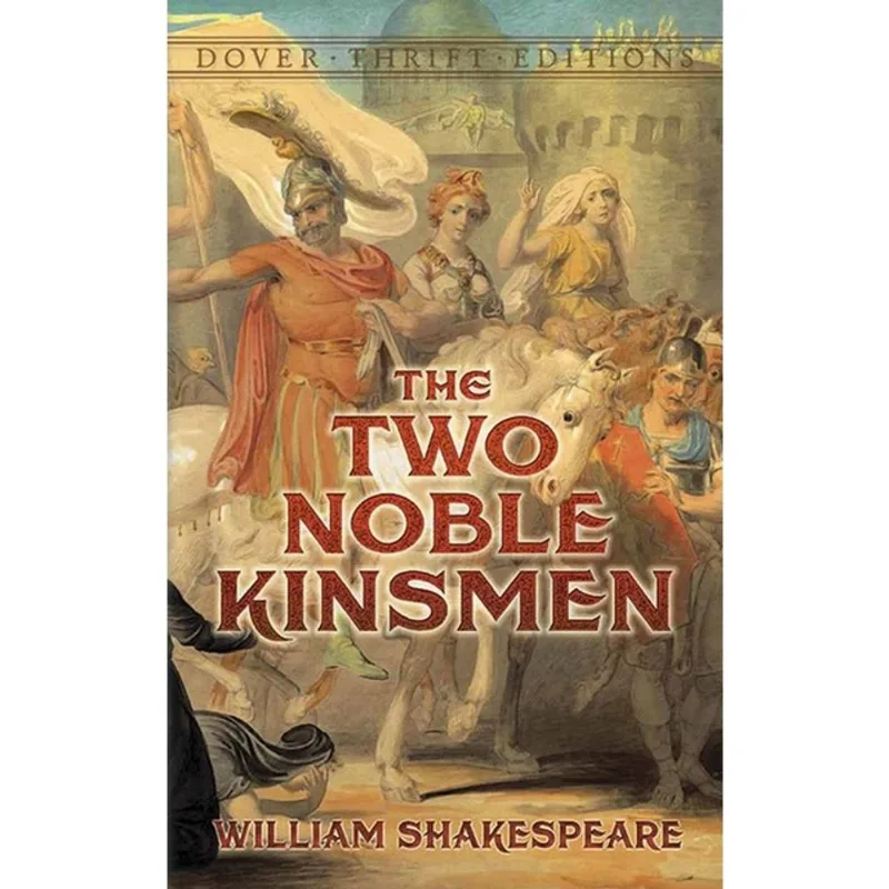 THE TWO NOBLE KINSMEN - DOVER THRIFT EDITIONS