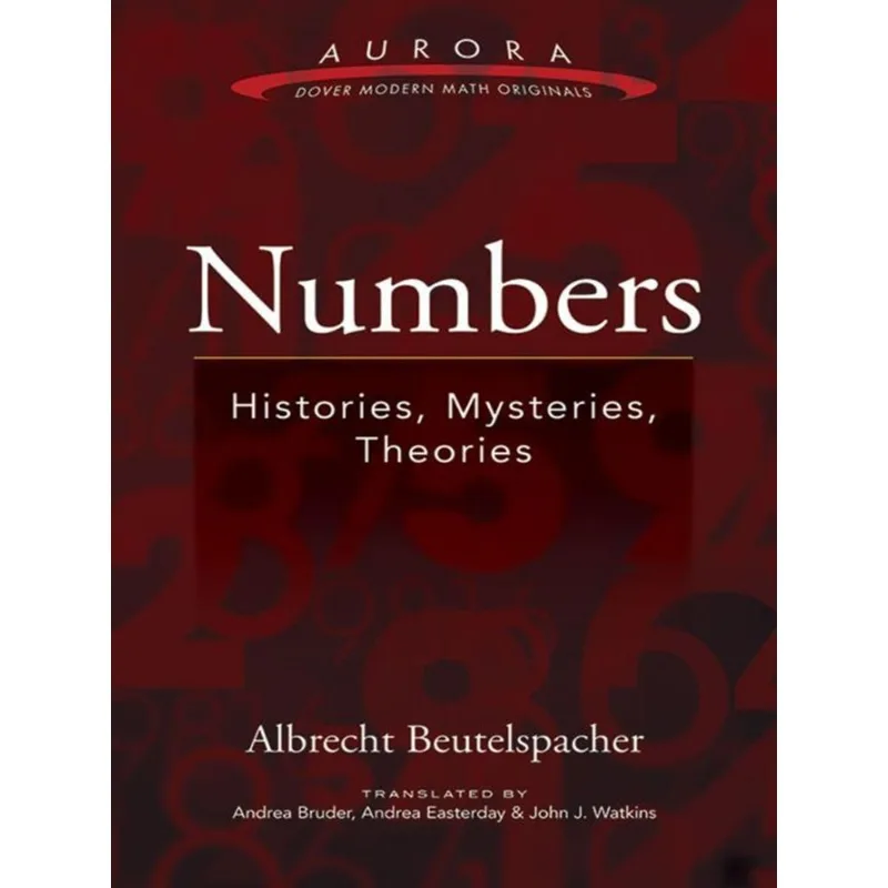 NUMBERS - HISTORIES, MYSTERIES, THEORIES