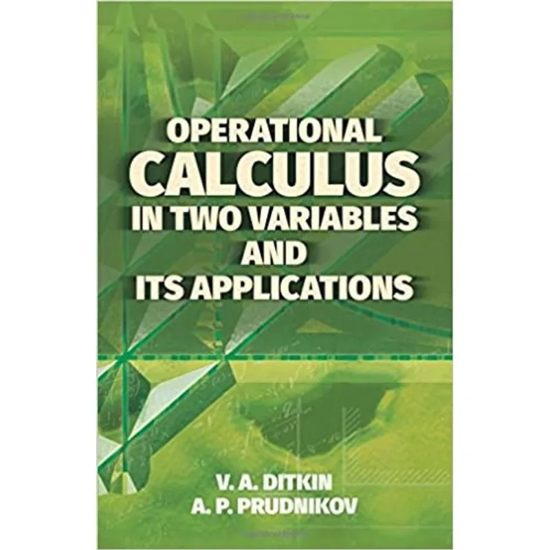 OPERATIONAL CALCULUS IN TWO VARIABLES AND ITS APPLICATIONS