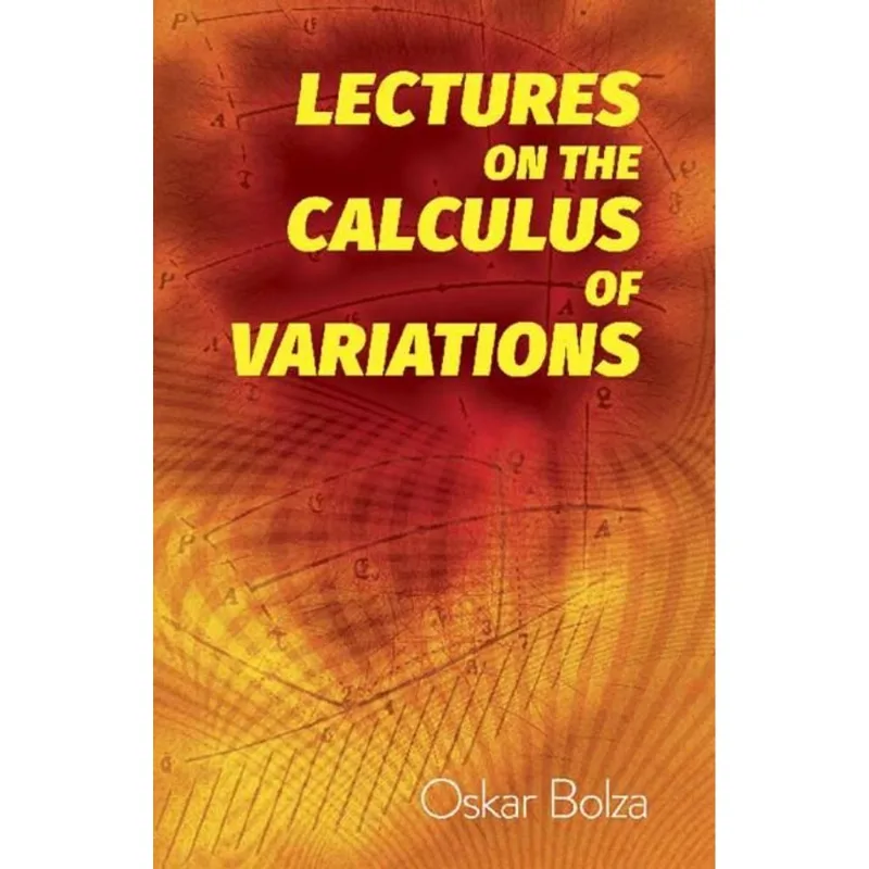 LECTURES ON THE CALCULUS OF VARIATIONS